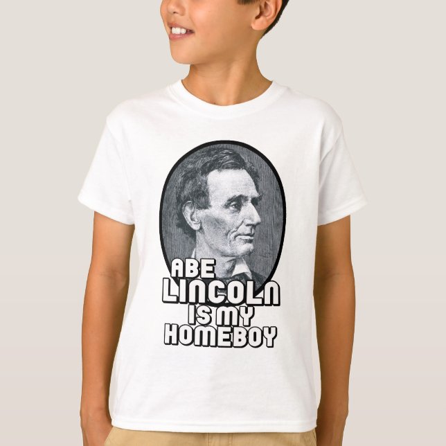 Abe Lincoln är min Homeboy Tee Shirt (Framsida)
