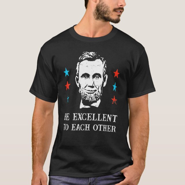 Abe Lincoln ska vara utmärkt för varandra T Shirt (Framsida)