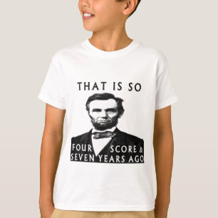 Abe Lincoln som är så fyra poäng och sju år sen Tee Shirt