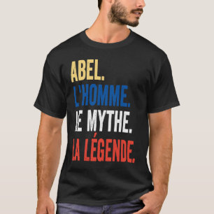 Abel the Man the Myth the Legend Idea T Shirt