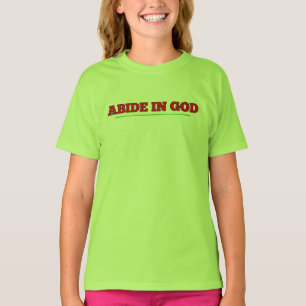 Abide in GOD T Shirt