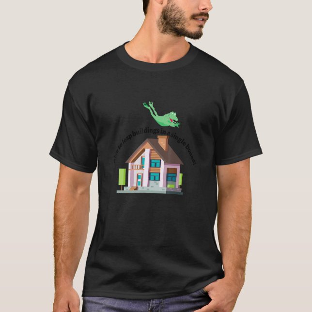 Able to leap buildings in a single bound 1 t shirt (Framsida)