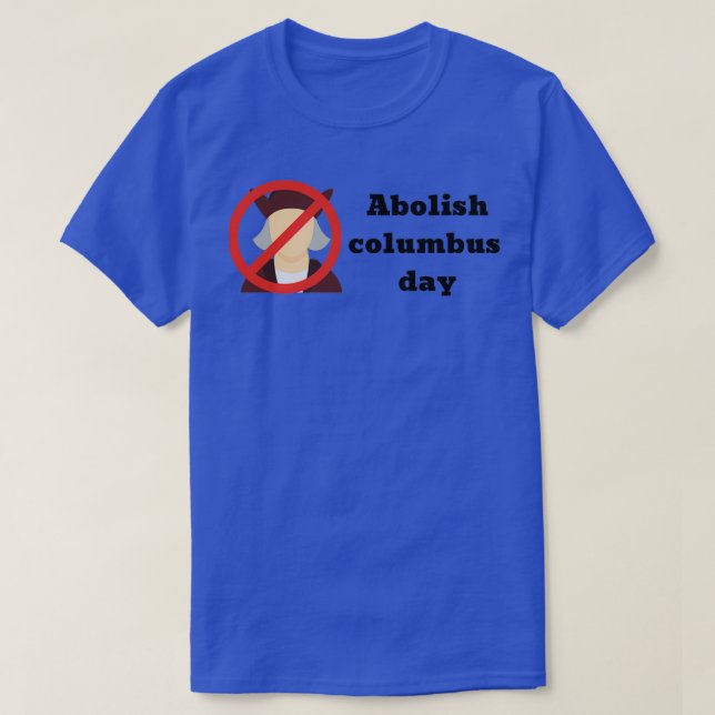 Abolish Columbus Day 1 T Shirt (Design framsida)