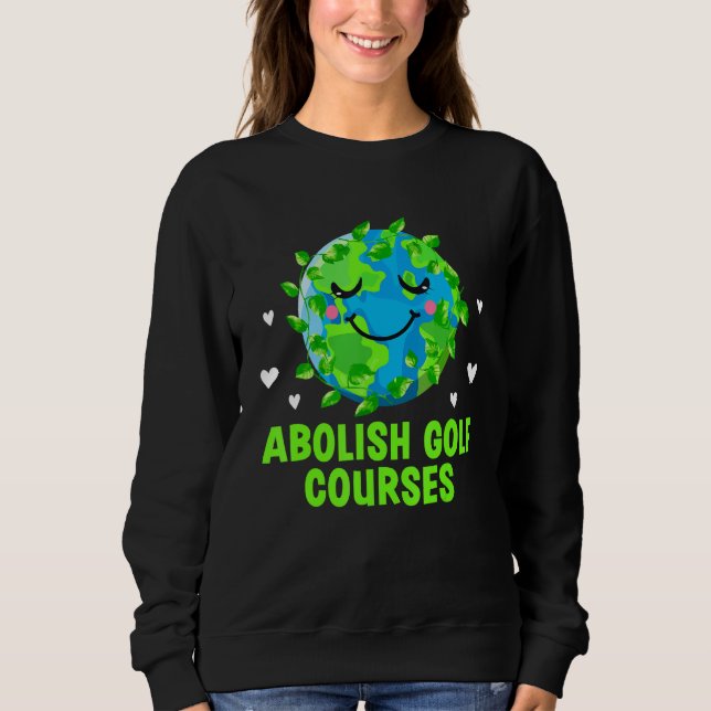 Abolish Golf Courses Ecology Trees Ecosystem Woods T Shirt (Framsida)