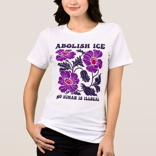 Abolish ICE No Human Is Illegal Floral Activist T Shirt (Framsida)