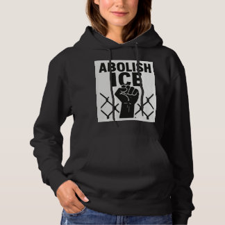Abolish ICE Protest Hoodie – Immigration Justice T Shirt