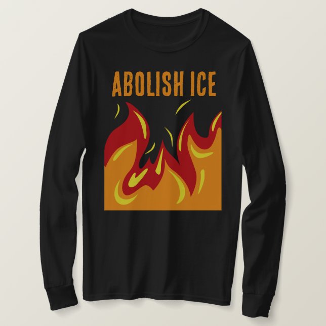 ABOLISH ICE with FLAMES T Shirt (Design framsida)