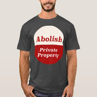 Abolish Private Egendom5 T Shirt