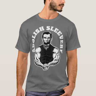 Abolish SleVARllustigt Abraham Lincoln Free the Sl T Shirt