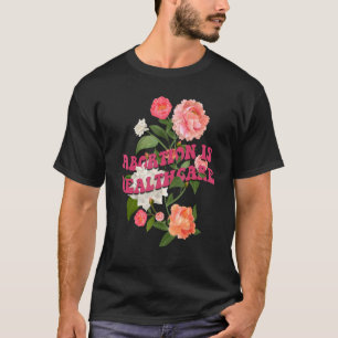 Abort är feministisk feminism inom hälso - och sju t shirt