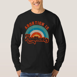 Abort är feministisk feminism Retro Pro för hälso- T Shirt