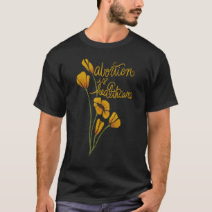 Abort är hälso- och sjukvård som försvarar abort H T Shirt