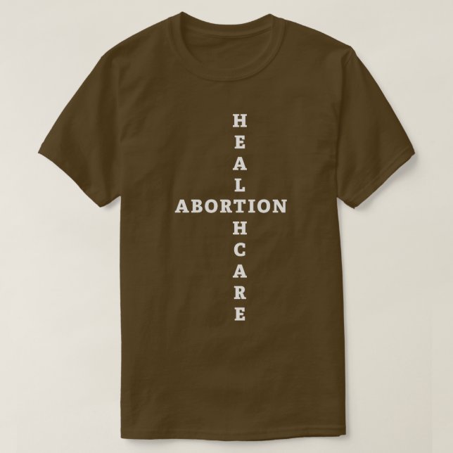 Abort är hälso- och sjukvård t shirt (Design framsida)