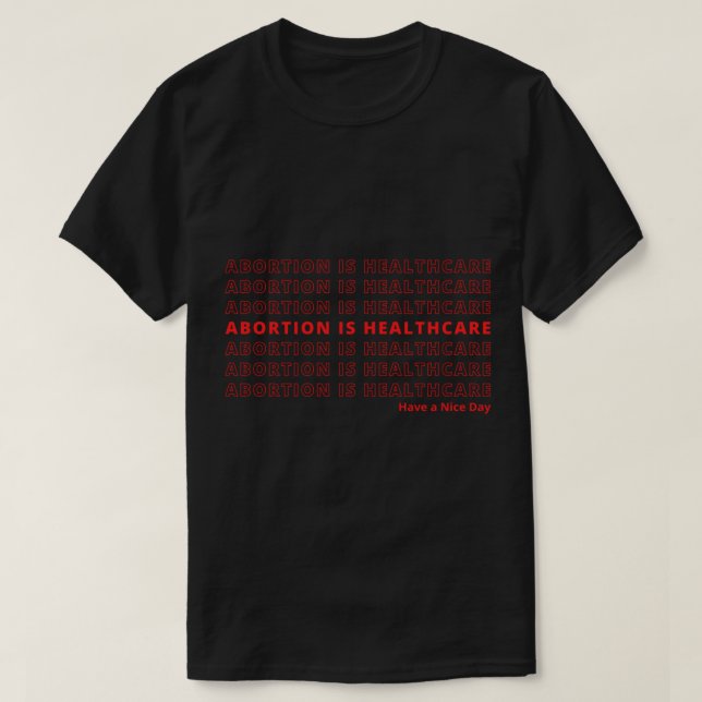 Abort är hälso- och sjukvård t shirt (Design framsida)