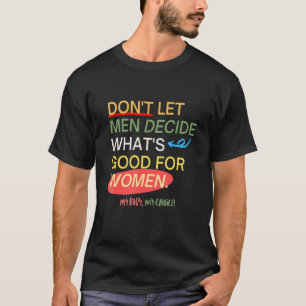 Abort är hälsovård min kropp t shirt
