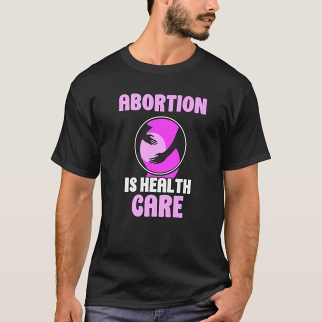 Abort är hälsovård Pro Aboration T Shirt (Framsida)