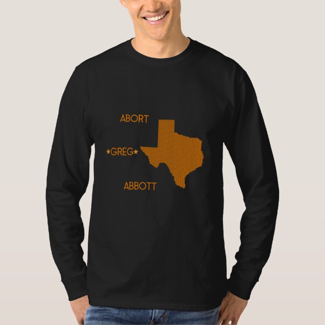 Abort Greg Abbott T Shirt (Framsida)