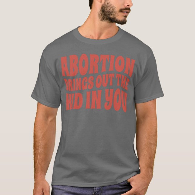 Abort provocerar fram barnet i dig « t shirt (Framsida)
