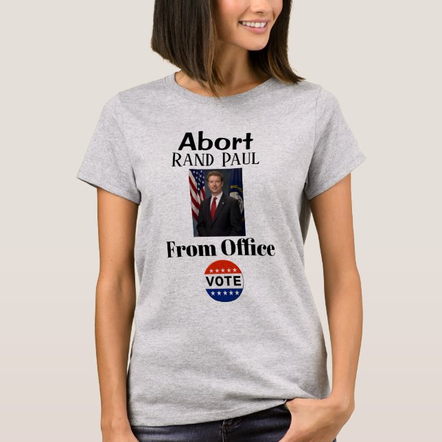 Abort Rand Paul T-Shirt (Framsida)