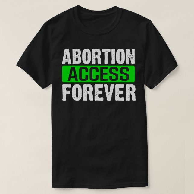 abortåtkomst för alltid t shirt (Design framsida)