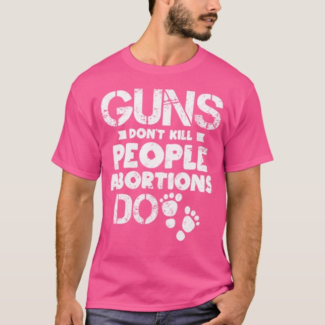 Abortion Guns Don Döda People T Shirt (Framsida)