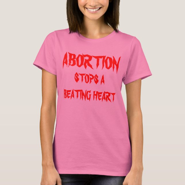 ABORTION STOPP A BEATTHART T-SHIRT (Framsida)