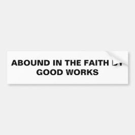 "Abound in Faith By Bra Works" Bumper Sticker Bildekal