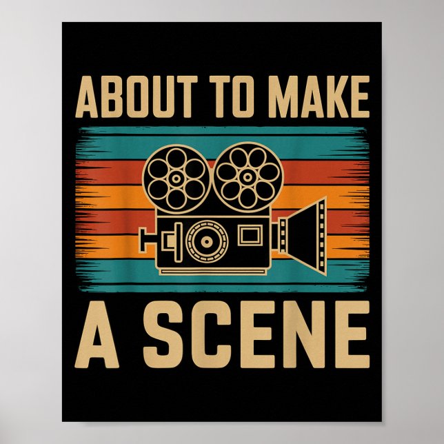 About To Make A Scene Filmmaking Filmmaker  Poster (Framsidan)