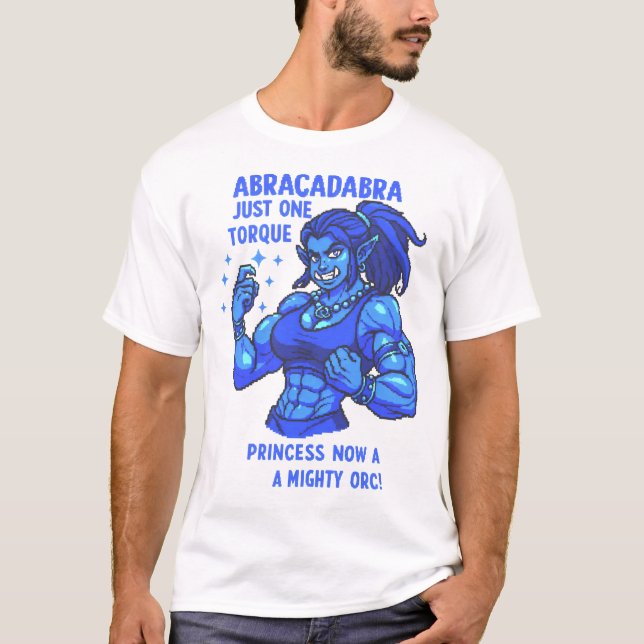 Abracadabra endast en vridmoment Mystic Orc- styrk T Shirt (Framsida)
