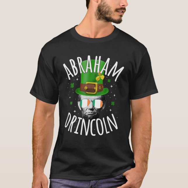 Abraham Drincoln Lincoln Irish St. Patricks Day Dr T Shirt (Framsida)