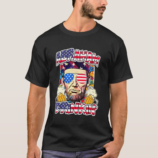 Abraham Drinkin 4:e juli Shirt Abe Lincoln Manar T Shirt (Framsida)