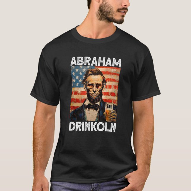 abraham drinkoln 4th of July abraham abe lincoln U T Shirt (Framsida)