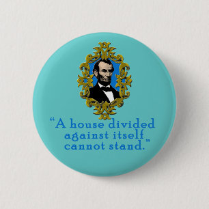 Abraham Lincoln citationstecken ett delat hus Knapp