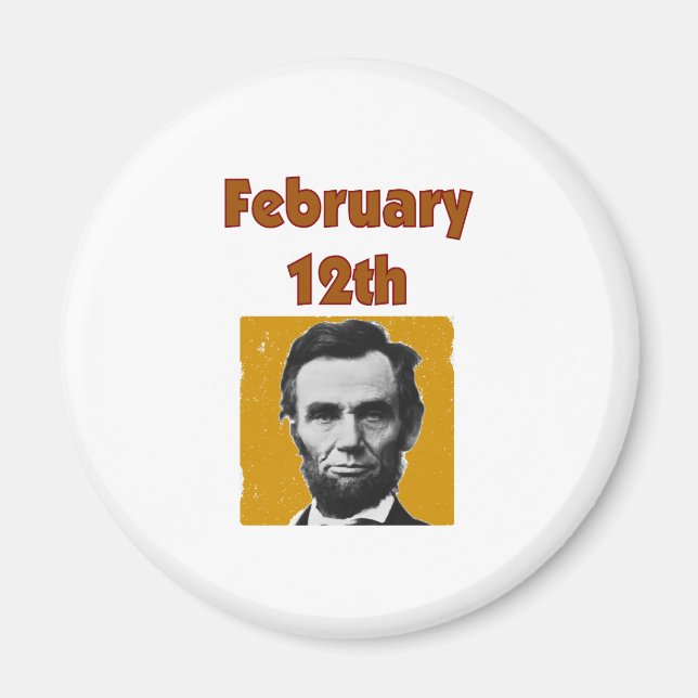Abraham Lincoln februari 12:e T-Shirt & Gifts Magnet (Framsidan)