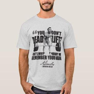 Abraham Lincoln Gym Humor - Deadlift Tee Shirt
