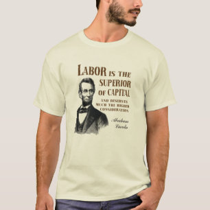 Abraham Lincoln Pro Labor Quote T Shirt