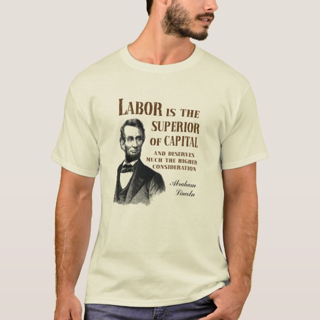 Abraham Lincoln Pro Labor Quote T Shirt (Framsida)