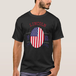 Abraham Lincoln Quote Lincoln 1860 eller 4:e juli T Shirt