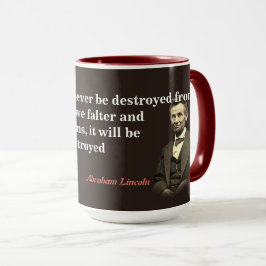 Abraham Lincoln Quote om Amerikas förstörelse Mugg
