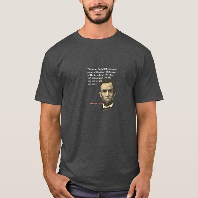Abraham Lincoln Quote on Fooling People T Shirt (Framsida)