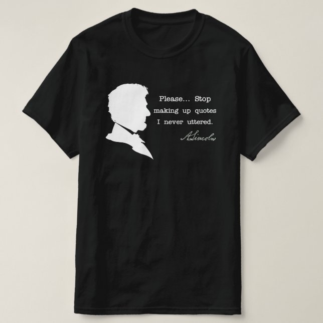 Abraham Lincoln, sluta skapar citat T Shirt (Design framsida)