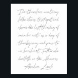 Abraham Lincoln Thanksgiving Day Tal Poster<br><div class="desc">Därför gör jag inbjudan mina landsmän ... Att söndra och följa sista torsdagen i november nästa år,  som en dag av thanksgiving och beröm till vårt Far som bor i Heavens. -Abraham Lincoln</div>