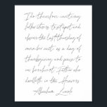 Abraham Lincoln Thanksgiving Day Tal Poster<br><div class="desc">Därför gör jag inbjudan mina landsmän ... Att söndra och följa sista torsdagen i november nästa år,  som en dag av thanksgiving och beröm till vårt Far som bor i Heavens. -Abraham Lincoln</div>