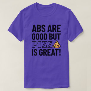 Abs är Bra men Pizza   Funny Offert T-Shirt