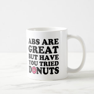 Abs är underbara men har dig den försökta rolig kaffemugg