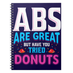 Abs är Underbara, men har du provat donuts? Anteckningsbok