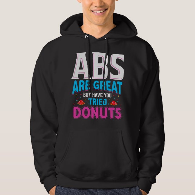 Abs är Underbara, men har du provat donuts? Hoodie (Framsida)