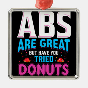 Abs är Underbara, men har du provat donuts? Julgransprydnad Metall