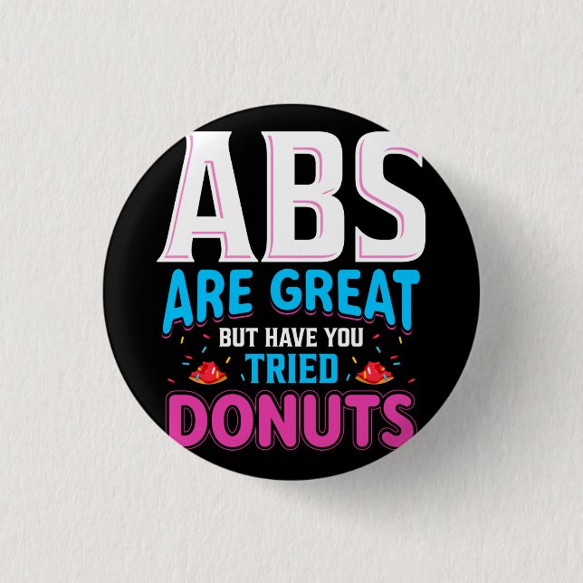 Abs är Underbara, men har du provat donuts? Knapp (Framsida)