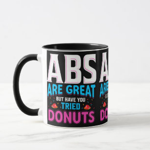 Abs är Underbara, men har du provat donuts? Mugg